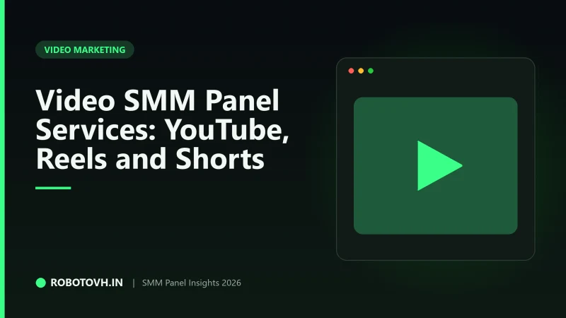 Video SMM Panel Services: YouTube, Reels and Shorts Growth Guide